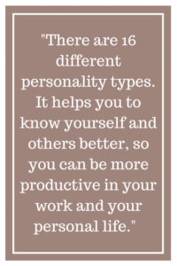 有16个不同的人格类型。它可以帮助你更好地了解自己和他人,所以你可以在你的工作和你的个人生活更有效率。